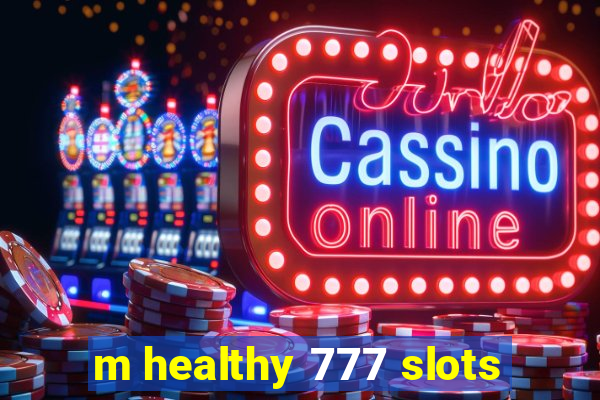 m healthy 777 slots